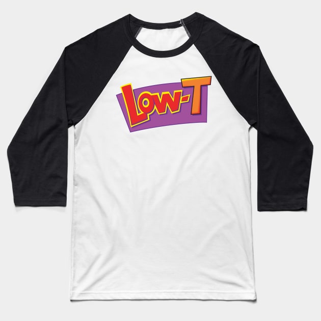 Low-T Baseball T-Shirt by Jo Tyler